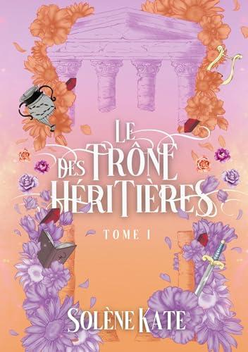 Le trône des héritières : broché