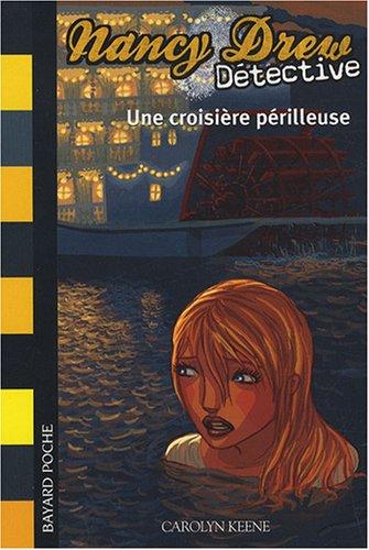 Nancy Drew détective. Vol. 10. Une croisière périlleuse