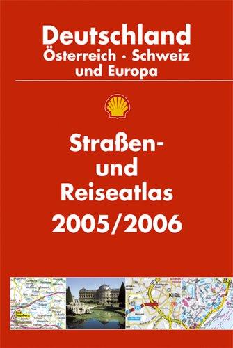 Straßen- und Reiseatlas 2005/2006. Deutschland, Österreich, Schweiz und Europa