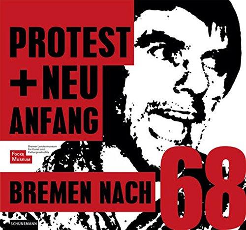 Protest + Neuanfang: Bremen nach '68