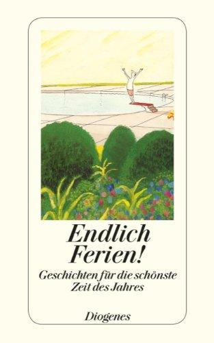 Endlich Ferien!: Geschichten für die schönste Zeit des Jahres