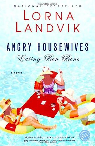 Angry Housewives Eating Bon Bons (Ballantine Reader's Circle)