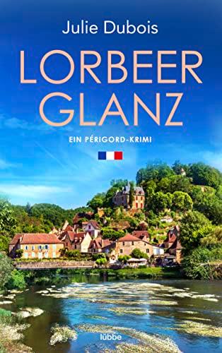 Lorbeerglanz: Ein Périgord-Krimi