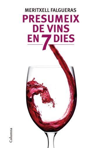 Presumeix de vins en 7 dies (NO FICCIÓ COLUMNA)