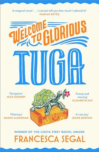 Welcome to Glorious Tuga: Escape to a tropical paradise with this life-affirming holiday read (Tuga Trilogy, 1)