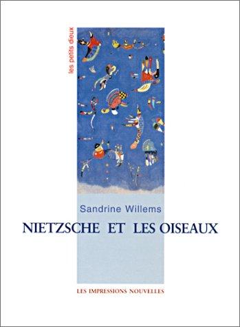 Les petits dieux. Nietzsche et les oiseaux