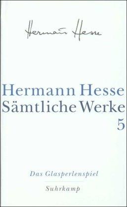 Sämtliche Werke in 20 Bänden und einem Registerband: Band 5: Die Romane: Das Glasperlenspiel: Versuch einer Lebensbeschreibung des Magister Ludi Josef ... samt Knechts hinterlassener Schriften: Bd. 5