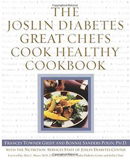 The Joslin Diabetes Great Chefs Cook Healthy Cookbook