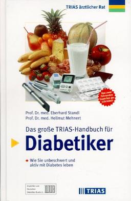 Das große TRIAS- Handbuch für Diabetiker. Wie Sie unbeschwert und aktiv mit Diabetes leben