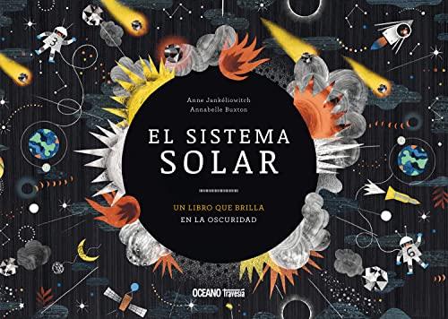 El Sistema Solar. Un Libro Que Brilla En La Oscuridad: Un Libro Fosforescente Para Leer Bajo Las Estrellas (El libro Océano de...)