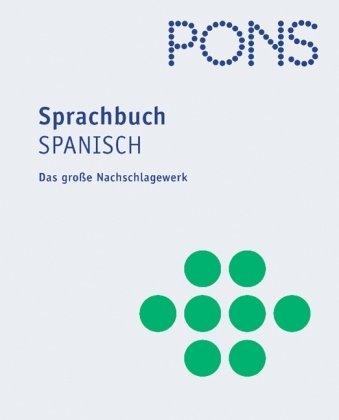 PONS Sprachbuch. Spanisch. Das große Nachschlagewerk