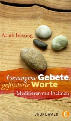 Gesungene Gebete, geflüsterte Worte: Meditieren mit Psalmen