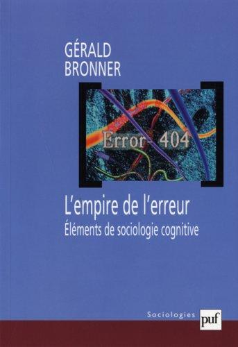 L'empire de l'erreur : éléments de sociologie cognitive