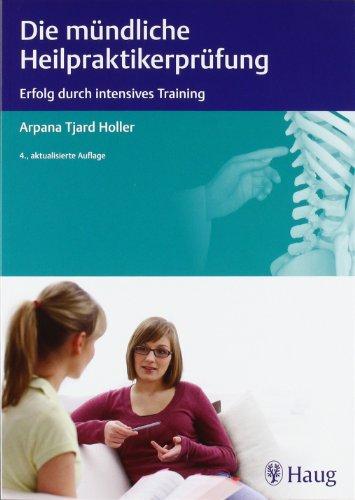 Die mündliche Heilpraktiker-Prüfung: Erfolg durch intensives Training