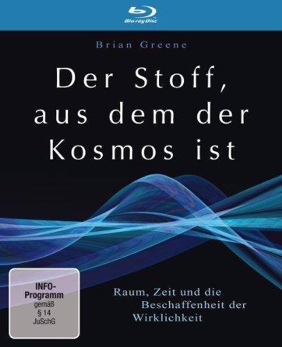 Der Stoff, aus dem der Kosmos ist - Raum, Zeit und die Beschaffenheit der Wirklichkeit [Blu-ray]