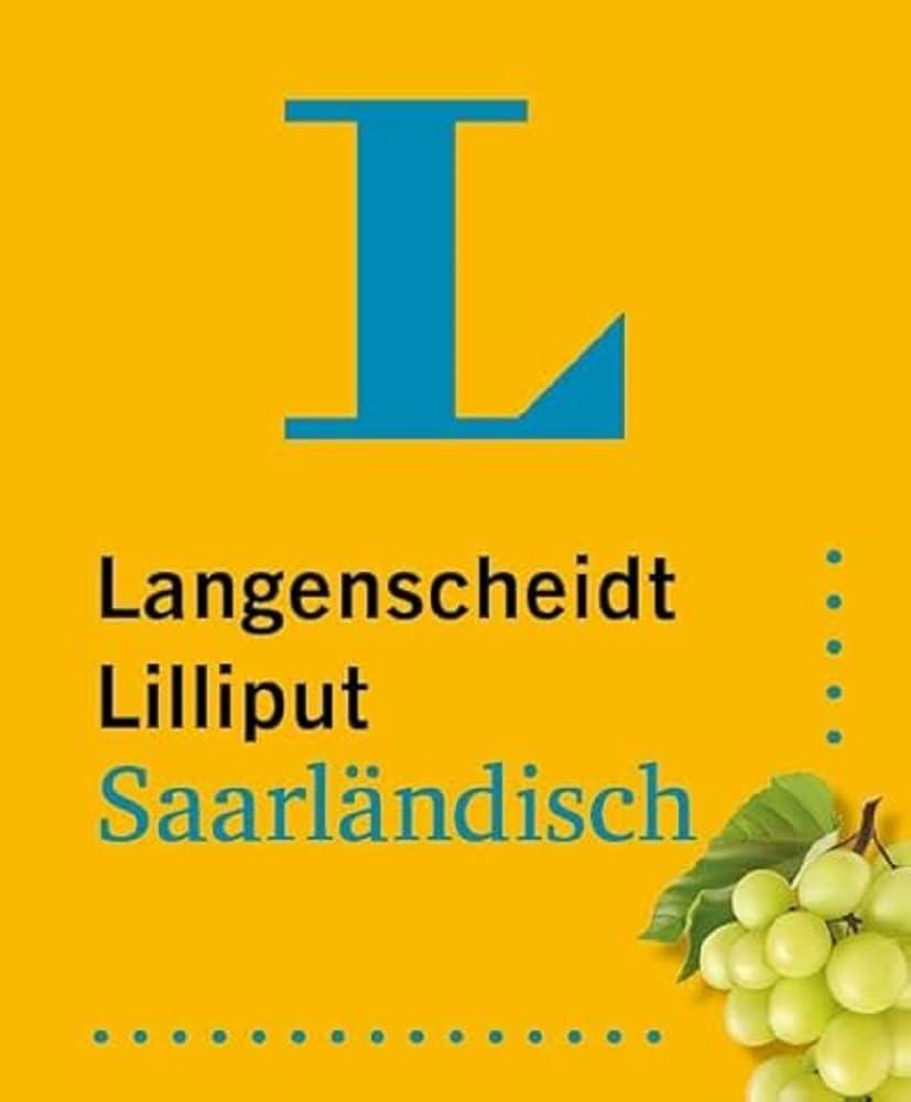 Langenscheidt Lilliput Saarländisch: Saarländisch - Hochdeutsch / Hochdeutsch - Saarländisch im Mini-Format