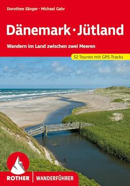 Dänemark – Jütland: Wandern im Land zwischen zwei Meeren. 52 Touren mit GPS-Tracks (Rother Wanderführer)