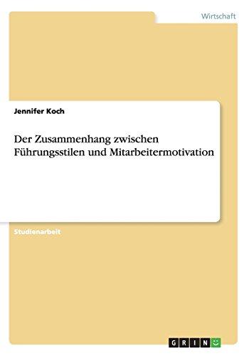 Der Zusammenhang zwischen Führungsstilen und Mitarbeitermotivation