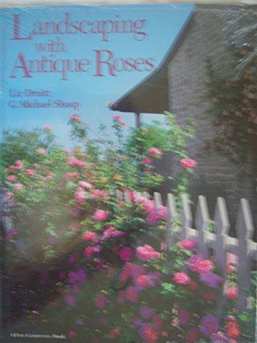 Landscaping with Antique Roses ("Fine Gardening" Books)