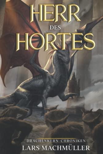 Herr des Hortes: ein Fantasy-LitRPG Roman (Drachenkern-Chroniken, Band 1)