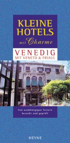 Kleine Hotels mit Charme, Venedig mit Veneto & Friaul