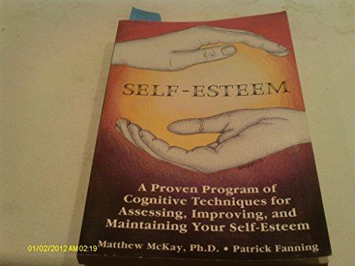 Self-Esteem: A Proven Program of Cognitive Techniques for Assessing, Improving, and Maintaining Your Self-Esteem