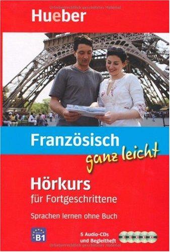 Französisch ganz leicht Hörkurs für Fortgeschrittene: Sprachen lernen ohne Buch / Paket