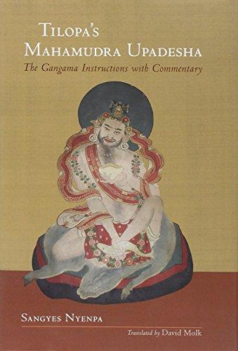 Tilopa's Mahamudra Upadesha: The Gangama Instructions with Commentary