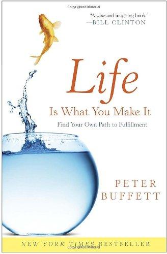 Life Is What You Make It: Find Your Own Path to Fulfillment