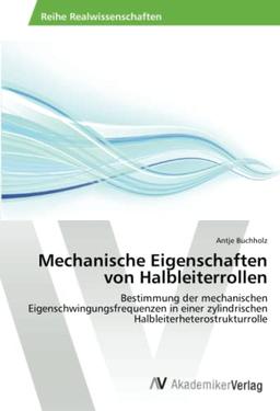 Mechanische Eigenschaften von Halbleiterrollen: Bestimmung der mechanischen Eigenschwingungsfrequenzen in einer zylindrischen Halbleiterheterostrukturrolle