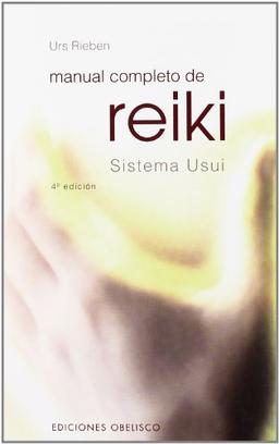 Manual Completo de Reiki - Sistema Usui (ESPIRITUALIDAD Y VIDA INTERIOR)