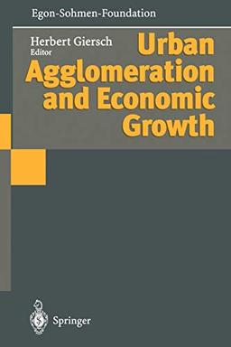 Urban Agglomeration and Economic Growth (Publications of the Egon-Sohmen-Foundation)