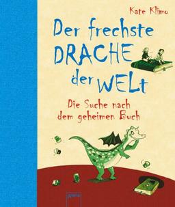 Der frechste Drache der Welt . Die Suche nach dem geheimen Buch