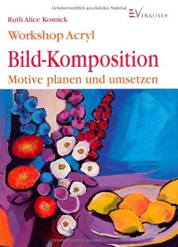 Bild-Komposition: Motive planen und umsetzen