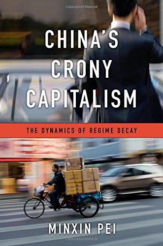 China's Crony Capitalism: The Dynamics of Regime Decay