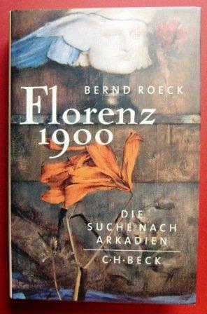 Florenz 1900: Die Suche nach Arkadien