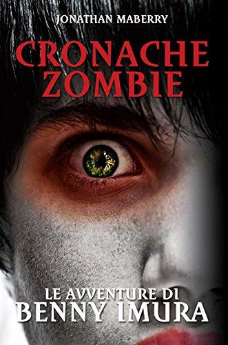 Cronache Zombie #01 - Le Avventure Di Benny Imura (Jonathan Maberry) (1 BOOKS)