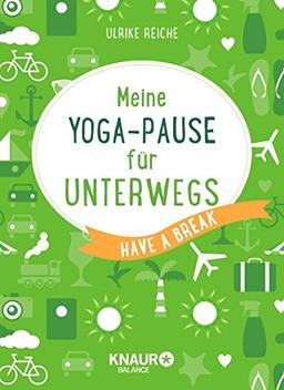 Meine Yoga-Pause für unterwegs: Have a break