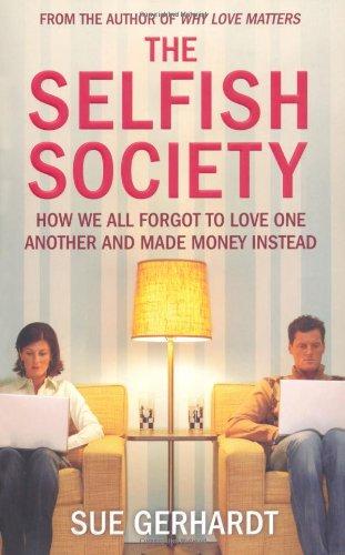 The Selfish Society: How we stopped loving each other and went shopping instead