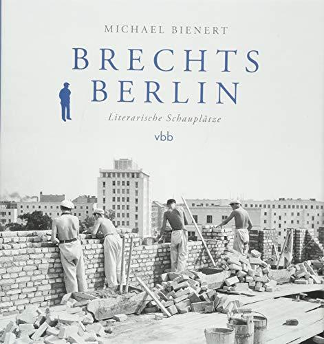 Brechts Berlin: Literarische Schauplätze