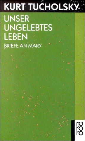 Unser ungelebtes Leben: Briefe an Mary