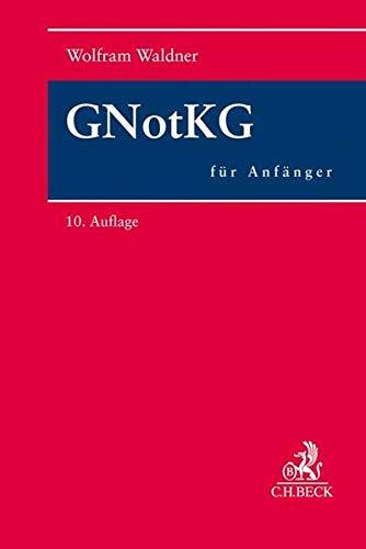 GNotKG für Anfänger: Eine Einführung in das Notarkostenrecht