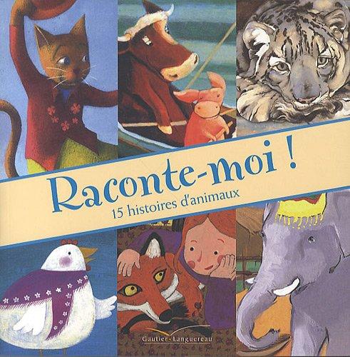 Raconte-moi ! : 15 histoires d'animaux