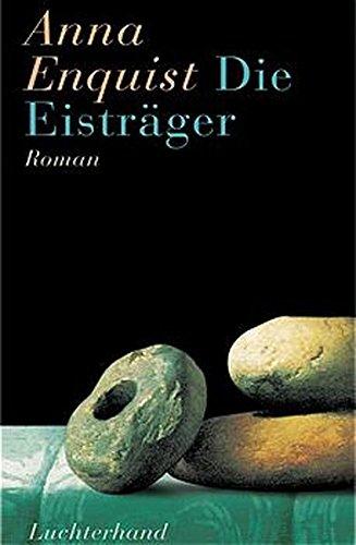 Die Eisträger: Roman