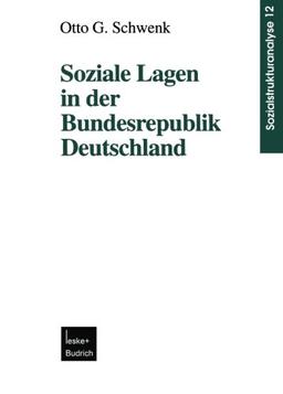 Soziale Lagen in der Bundesrepublik Deutschland (Sozialstrukturanalyse) (German Edition)