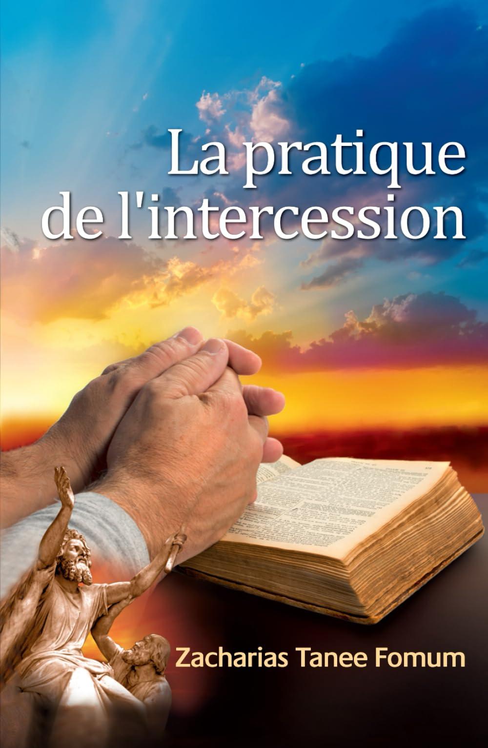 La Pratique De L'Intercession (Prier Avec Puissance, Band 4)