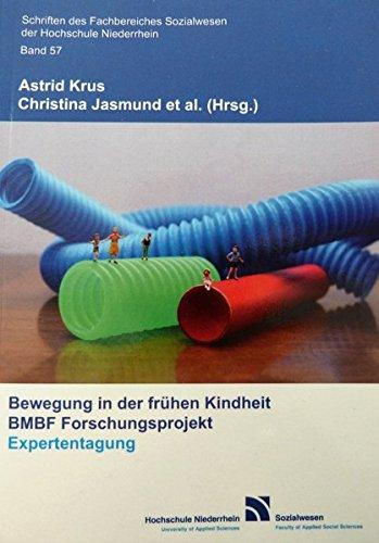 Bewegung in der frühen Kindheit: BMBF Forschungsprojekt. Expertentagung (Schriften des Fachbereiches Sozialwesen an der Hochschule Niederrhein Mönchengladbach)