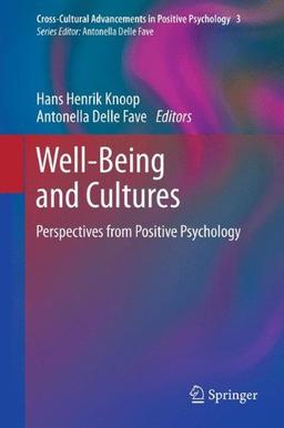 Well-Being and Cultures: Perspectives from Positive Psychology (Cross-Cultural Advancements in Positive Psychology)