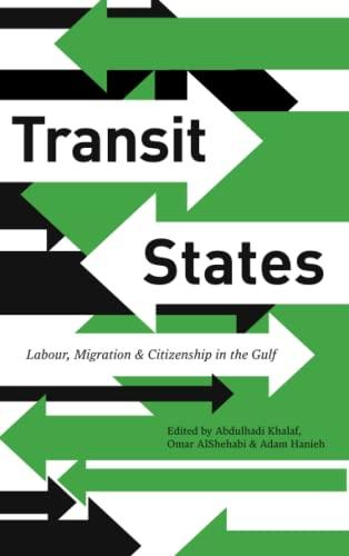 Transit States: Labour, Migration and Citizenship in the Gulf