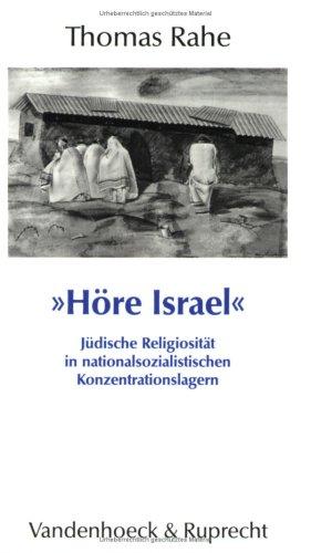 "Höre Israel": Jüdische Religiosität in nationalsozialistischen Konzentrationslagern